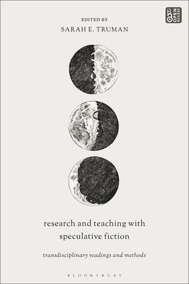 Coperta cărții 'Research and Teaching with Speculative Fiction: Transdisciplinary Readings and Methods - Sarah E. Truman'