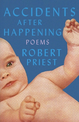 Coperta cărții 'Accidents After Happening: Poems - Robert Priest'