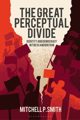 Coperta cărții 'The Great Perceptual Divide: Identity and Democracy in the U.S. and Britain - Mitchell P. Smith'