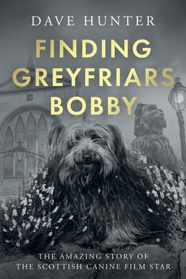 Coperta cărții 'Finding Greyfriars Bobby - Dave Hunter'