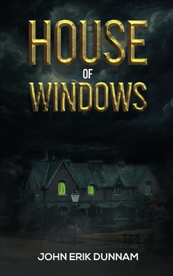 Coperta cărții 'House of Windows - John Erik Dunnam'