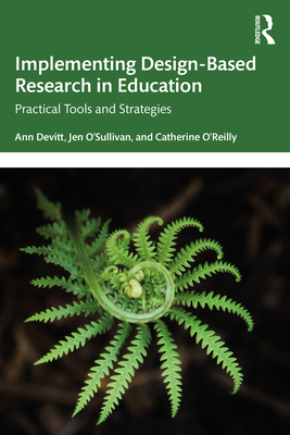 Coperta cărții 'Implementing Design-Based Research in Education: Practical Tools and Strategies - Ann Devitt'