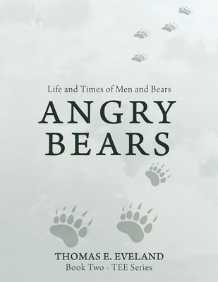 Coperta cărții 'Angry Bears - Thomas E. Eveland'
