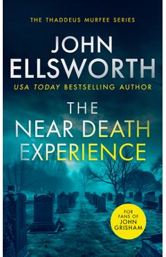 Coperta cărții 'The Near Death Experience: A Page-Turning Legal Thriller - John Ellsworth'