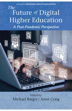 The Future of Digital Higher Education: A Post-Pandemic Perspective - Michael Barger