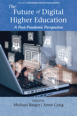 Coperta cărții 'The Future of Digital Higher Education: A Post-Pandemic Perspective - Michael Barger'
