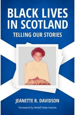 Coperta cărții 'Black Lives in Scotland: Telling Our Stories - Jeanette R. Davidson'