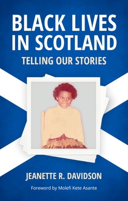 Coperta cărții 'Black Lives in Scotland: Telling Our Stories - Jeanette R. Davidson'