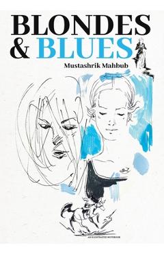 Coperta cărții 'Blondes & Blues - Mustashrik Mahbub'