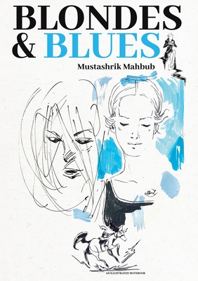 Coperta cărții 'Blondes & Blues - Mustashrik Mahbub'