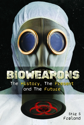 Coperta cărții 'Bioweapons: The History, the Present and the Future - Stig S. Frøland'