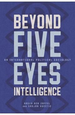 Coperta cărții 'Beyond Five Eyes Intelligence: An International Political Sociology - Hager Ben Jaffel'