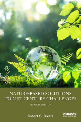 Coperta cărții 'Nature-Based Solutions to 21st Century Challenges - Robert C. Brears'