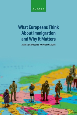 Coperta cărții 'What Europeans Think about Immigration and Why It Matters - James Dennison'