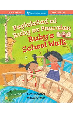 Coperta cărții 'Ruby's School Walk (Bilingual Tagalog & English) - Kathryn White'