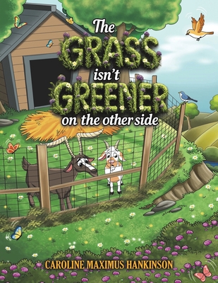 Coperta cărții 'The Grass isn't Greener on the Other Side - Caroline Maximus Hankinson'