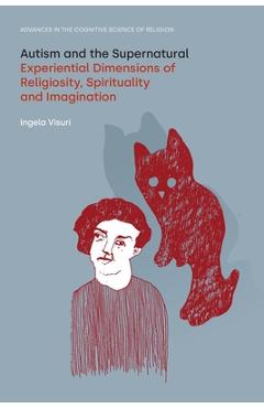 Coperta cărții 'Autism and the Supernatural: Experiential Dimensions of Religiosity, Spirituality and Imagination - Ingela Visuri'