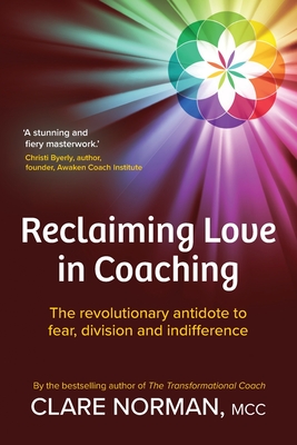 Coperta cărții 'Reclaiming Love in Coaching - Clare Norman'