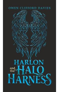 Coperta cărții 'Harlon and the Halo Harness - Owen Clifford Davies'