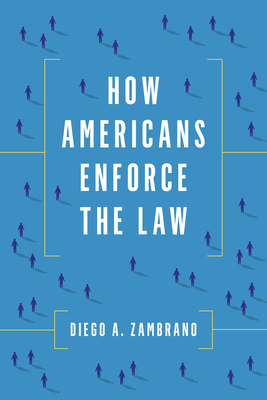 Coperta cărții 'How Americans Enforce the Law - Diego Zambrano'