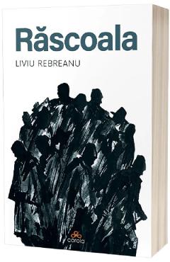 Coperta cărții 'Răscoala - Liviu Rebreanu'