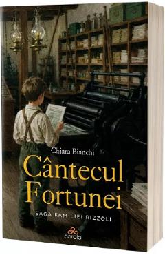 Coperta cărții 'Cântecul Fortunei. Saga familiei Rizzoli - Chiara Bianchi'