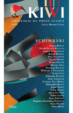 Coperta cărții 'KIWI. Antologia de proză scurtă. Schimbări - Marius Chivu'