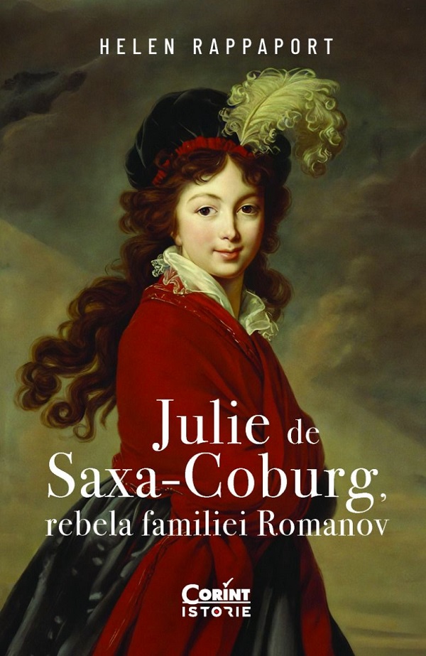 Julie de Saxa-Coburg, rebela familiei Romanov de Helen Rappaport - Coperta cărții