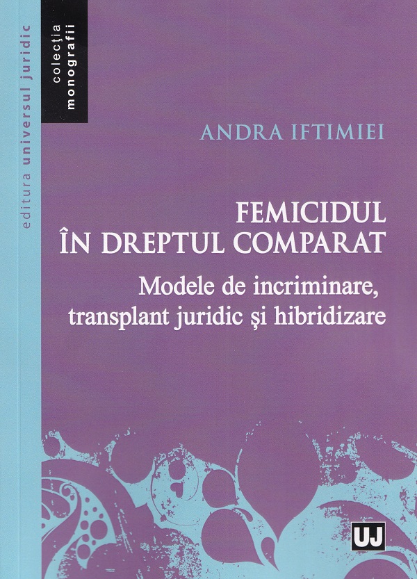 Coperta cărții 'Femicidul în dreptul comparat - Andra Iftimiei'