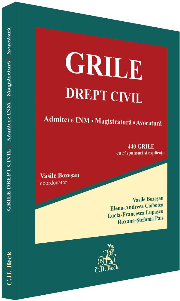 Coperta cărții 'Grile. Drept civil. Admitere INM, magistratură, avocatură - Vasile Bozeșan, Elena-Andreea Ciobotea, Lucia-Francesca'