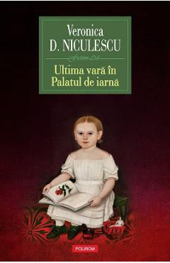 Coperta cărții 'Ultima vară în Palatul de iarnă - Veronica D. Niculescu'