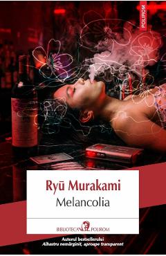 Coperta cărții 'Melancolia - Ryu Murakami'