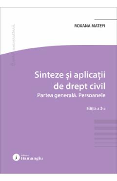 Coperta cărții 'Sinteze și aplicații de drept civil. Partea generală. Persoanele Ed.2 - Roxana Matefi'