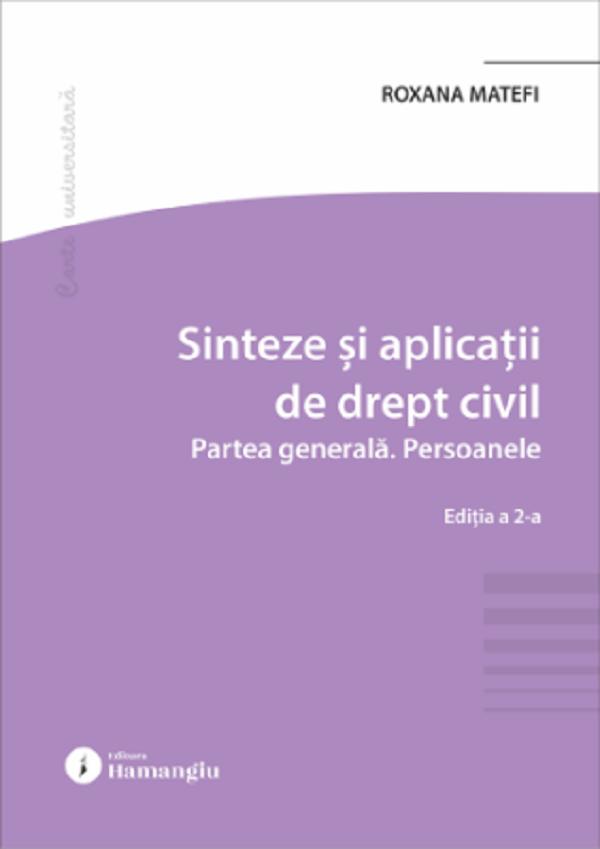 Coperta cărții 'Sinteze și aplicații de drept civil. Partea generală. Persoanele Ed.2 - Roxana Matefi'