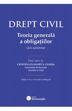 Coperta cărții 'Drept civil. Teoria generală a obligațiilor Ed.4 - Cristina Elisabeta Zamșa'