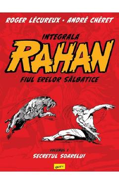 Secretul soarelui. Seria Integrala Rahan Vol.1 - Roger Lecureux