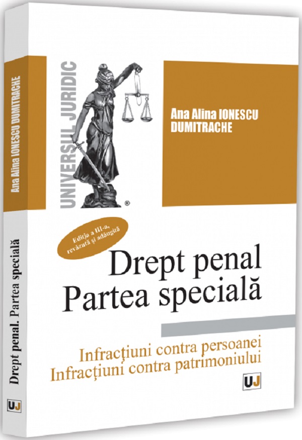 Coperta cărții 'Drept penal. Partea specială. Infracțiuni contra persoanei. Infracțiuni contra patrimoniului Ed.3 - Ana Alina Ionescu'