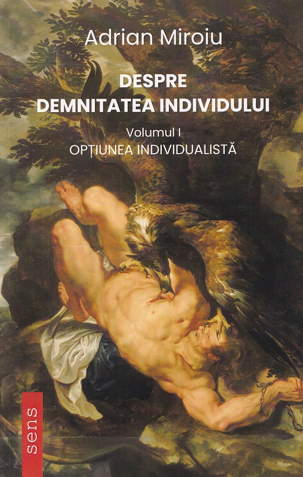 Coperta cărții 'Despre demnitatea individului Vol.1: Opțiunea individualistă - Adrian Miroiu'