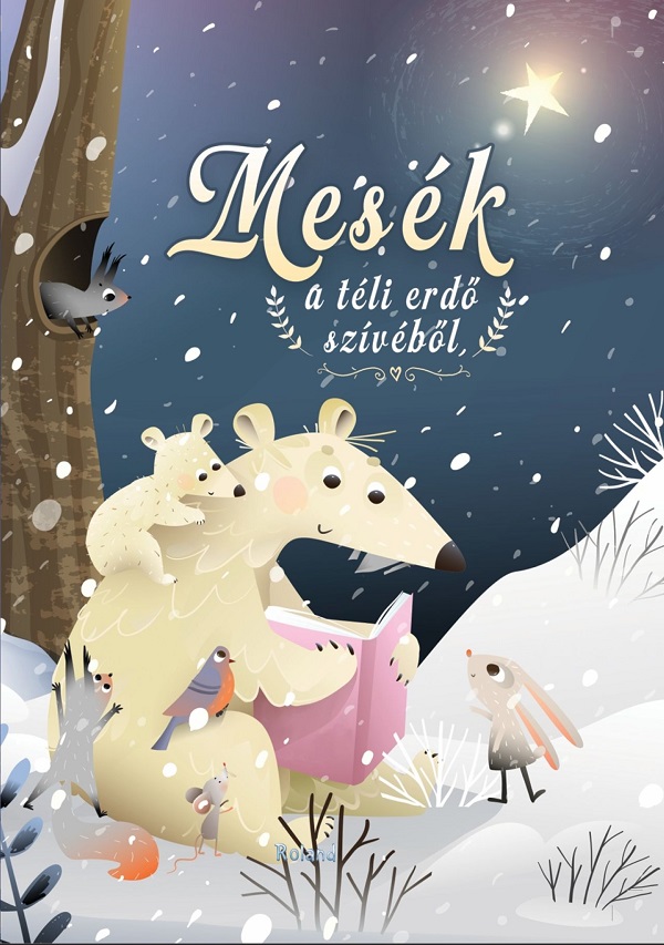 Coperta cărții 'Mesek a teli erdo szivebol'