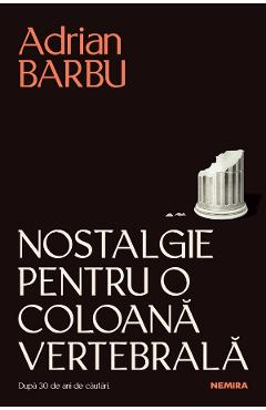 Coperta cărții 'Nostalgie pentru o coloană vertebrală - Adrian Barbu'