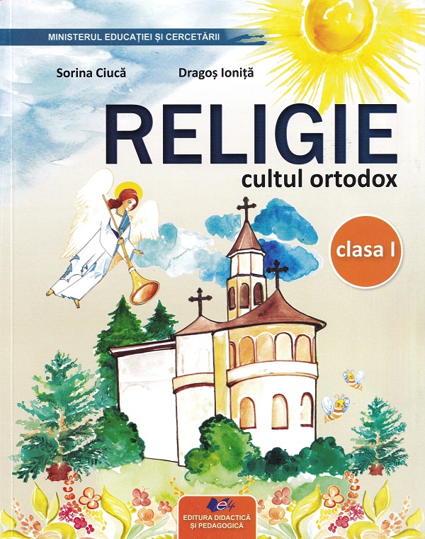 Coperta cărții 'Religie. Cultul ortodox - Clasa 1 - Manual - Sorina Ciucă, Dragoș Ioniță'