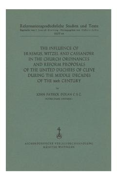 Coperta cărții 'Influence of Erasmus, Witzel and Cassander in the Church Ordinances and Reform Proposals of the United Duchees of Cleve'