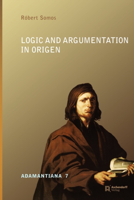 Coperta cărții 'Logic and Argumentation in Origen - Robert Somos'