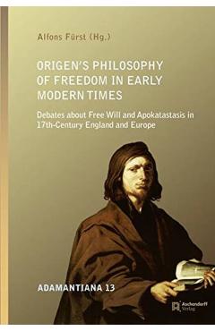 Origen's Philosophy of Freedom in Early Modern Times - Alfons Furst