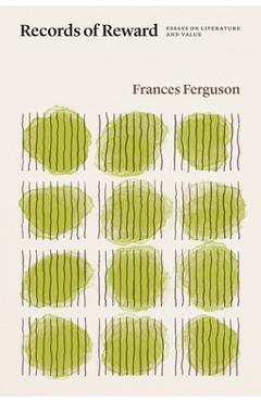 Coperta cărții 'Records of Reward: Essays on Literature and Value - Frances Ferguson'