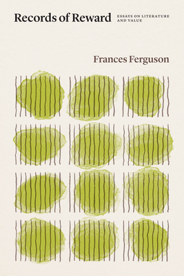 Coperta cărții 'Records of Reward: Essays on Literature and Value - Frances Ferguson'