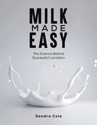 Coperta cărții 'Milk Made Easy - Sandra Cole'