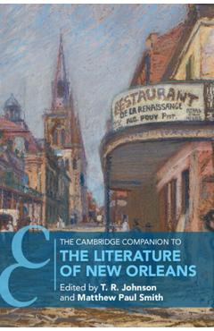 Coperta cărții 'The Cambridge Companion to the Literature of New Orleans - T. R. Johnson'