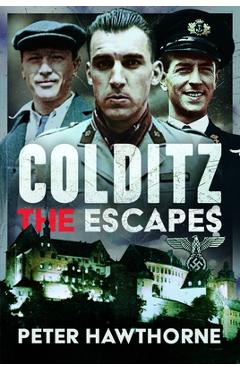 Coperta cărții 'Colditz: The Escapes - Peter Hawthorne'