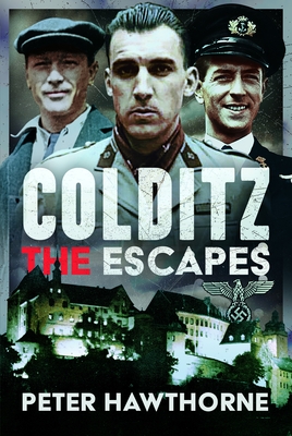 Coperta cărții 'Colditz: The Escapes - Peter Hawthorne'